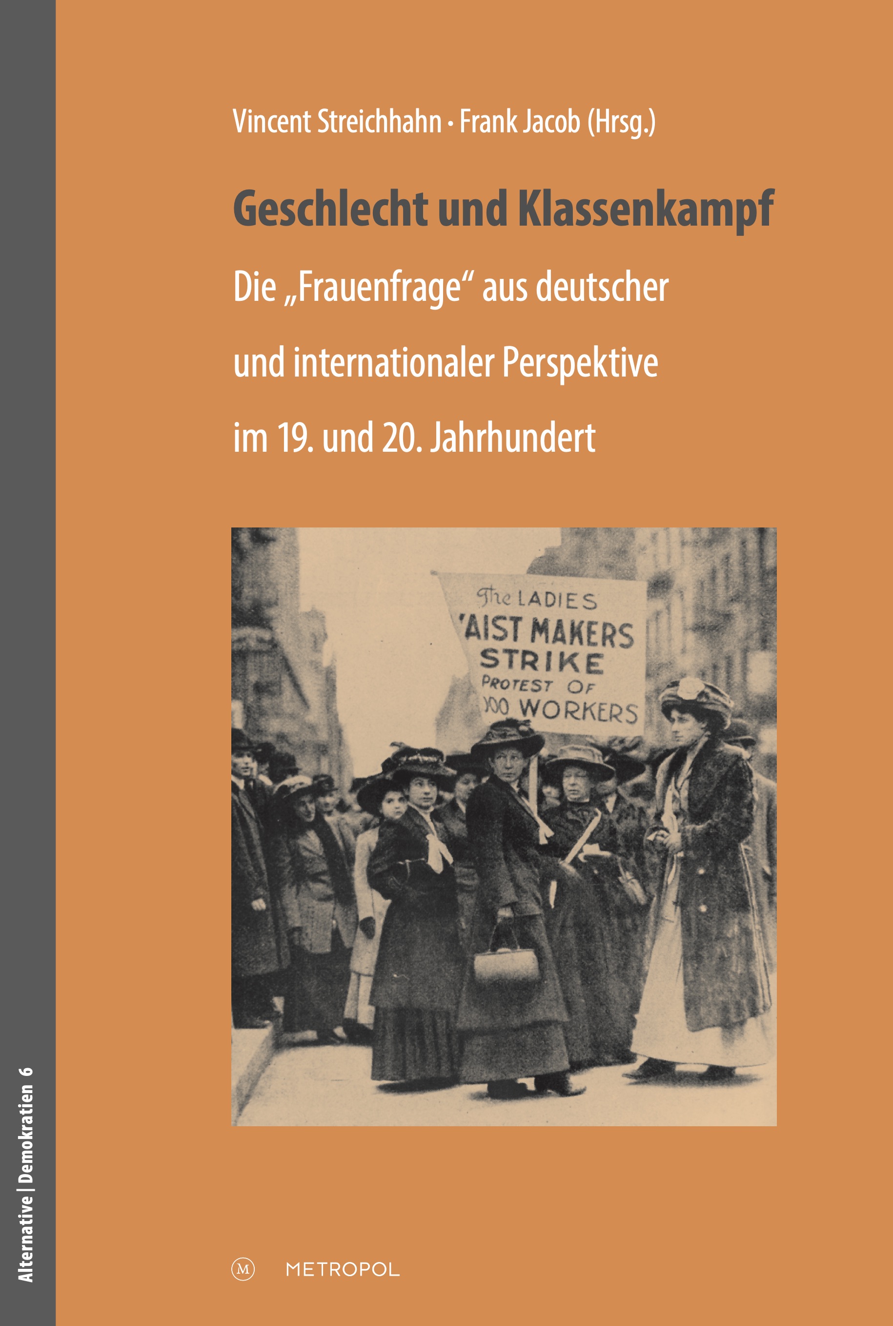 Buchcover "Geschlecht im Klassenkampf". Orangener Band, Abbildung: Fotografie von Frauen in schwarzen Gewändern um 1900. Eine der Frauen hält ein Schild, auf dem in englischer Sprache ein Protestslogan mit den Worten Ladies, Strike und Workers zu sehen ist