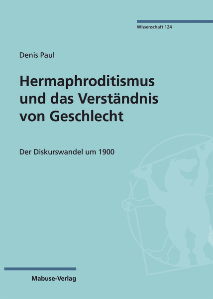 Hellblauer Buchband mit schwarzem Text: Denis Paul - Hermaphrodismus und das Verständnis von Geschlecht. Der Diskurswandel um 1900